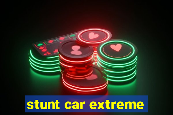 stunt car extreme